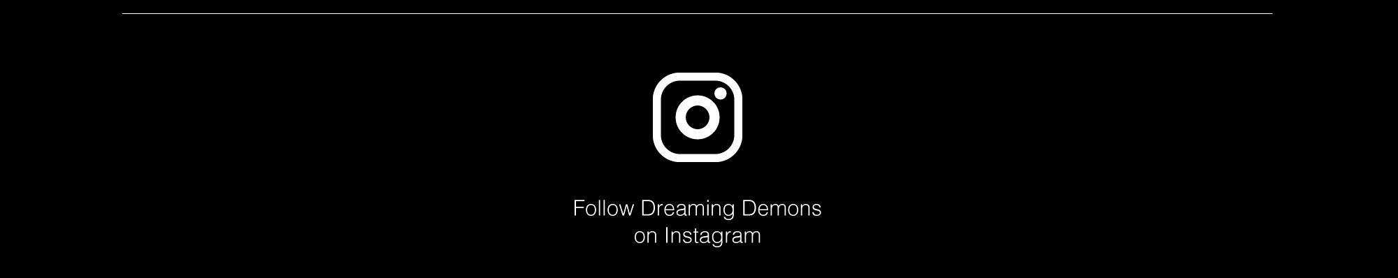 Follow Dreaming Demonson Instagram